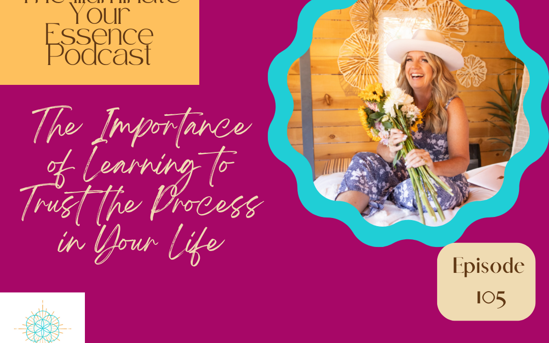 The Importance of Learning to Trust the Process in Your Life