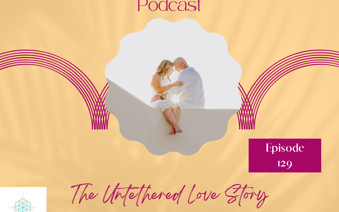 The Untethered Love Story with Dan Bunnell